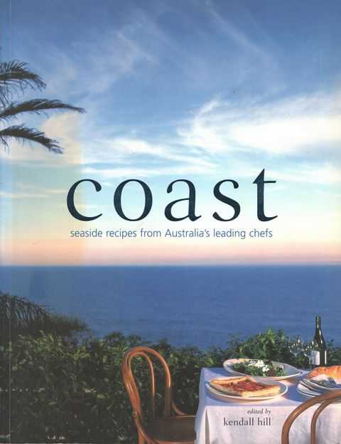 Coast: Seaside Recipes from Australia's Leading Chefs
