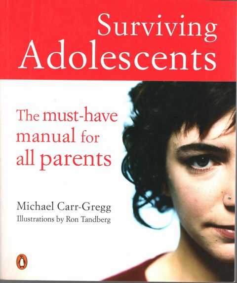 Surviving Adolescents: The Must-have Manual for All Parents