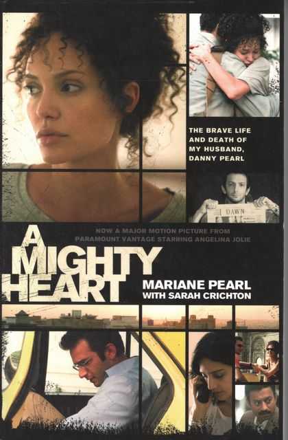 A Mighty Heart: The Brave life and Death of my Husband, Danny Pearl