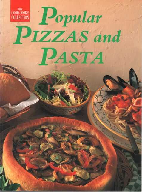 Popular Pizzas and Pasta [The Good Cook's Collection]