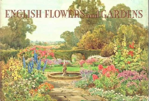 English Flowers and Gardens: A Golden Treasury of Floral Gems