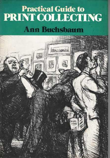Practical Guide to Print Collecting