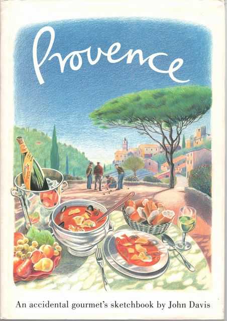 Provence: An Accidental Gourmet's Sketchbook