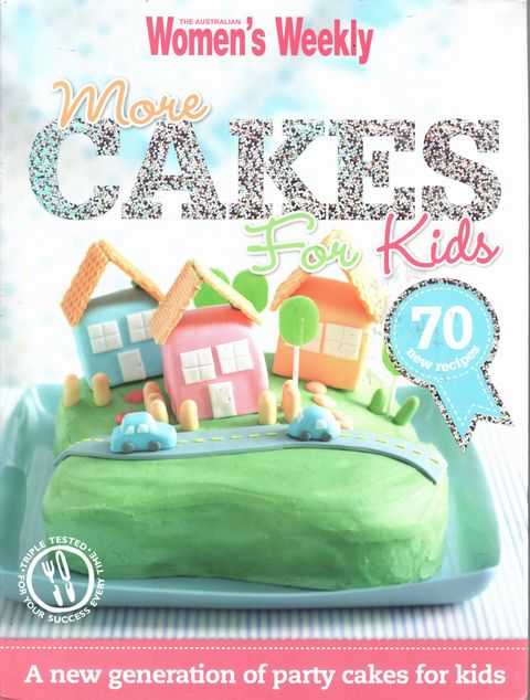 More Cakes for Kids - 70 New Recipes