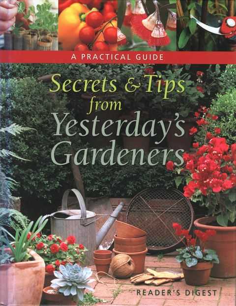 Secrets & Tips from Yesterday's Gardeners - A Practical Guide