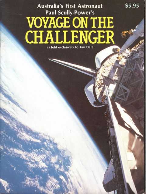 Australia's First Astronaut Paul Scully-Power's Voyage On the Challenger as told exclusively to Tim Dare