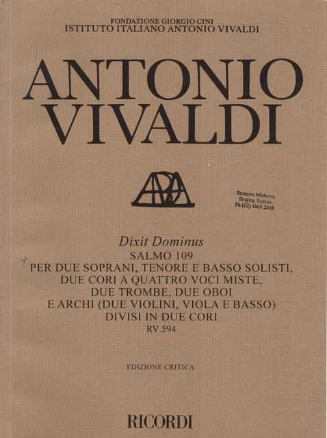 Dixit Dominus Salmo 109: per due Soprani, Tenore e Basso Solisti, due Cori a Quattro Voci Miste, due Trombe, due Oboi, e Archi [due Violini, Viola e Basso] Divisi in due Cori RV 594