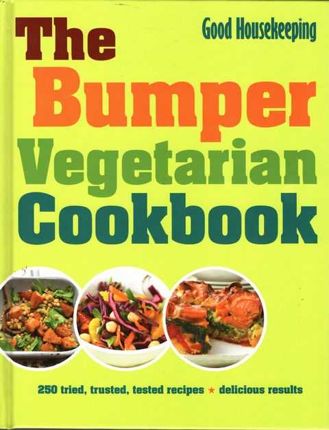 The Bumper Vegetarian Cookbook: 250 Tried, Trusted, Tested Recipes