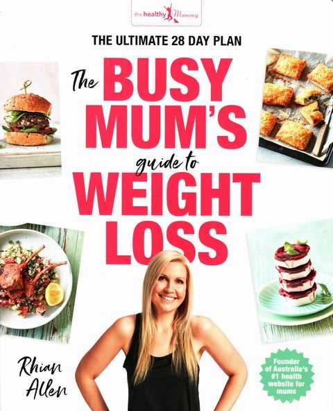 The Busy Mum's Guide to Weight Loss: The Ultimate 28 Day Plan