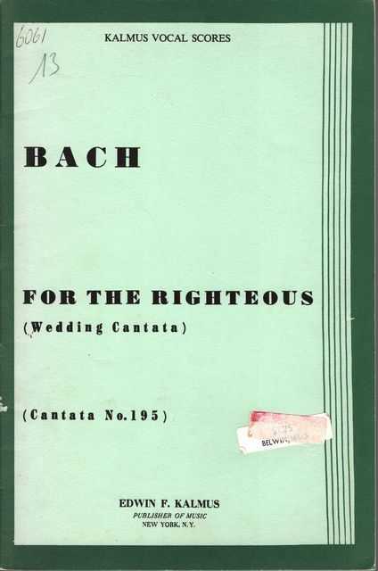 For the Righteous [Wedding Cantata] [Cantata No. 195] [Kalmus Vocal Series]