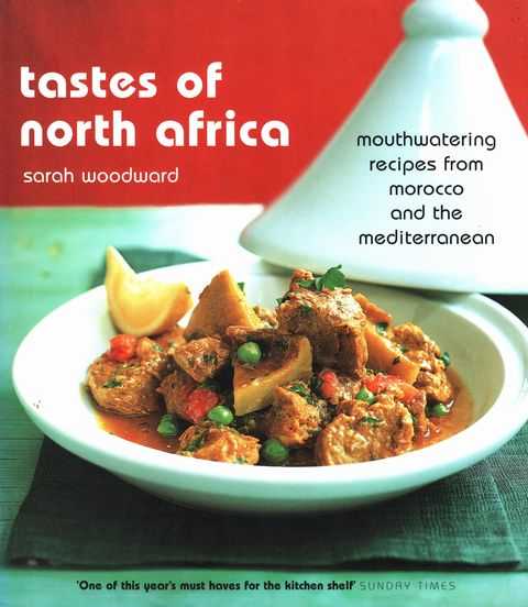 Tastes of North Africa: Mouthwatering Recipes from Morocco and the Mediterranean