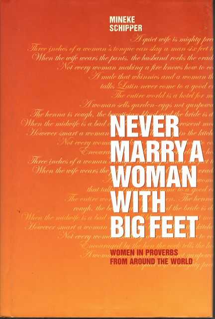 Never Marry A Woman With Big Feet: Women in Proverbs from Around the World