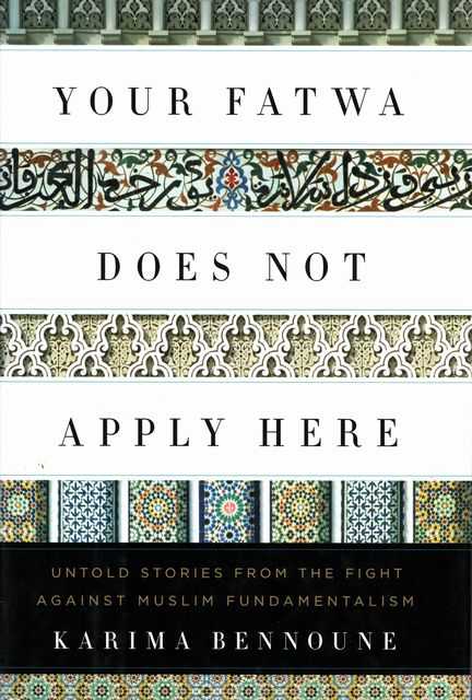 Your Fatwa Does Not Apply Here: Untold Stories from the Fight Against Muslim Fundamentalism