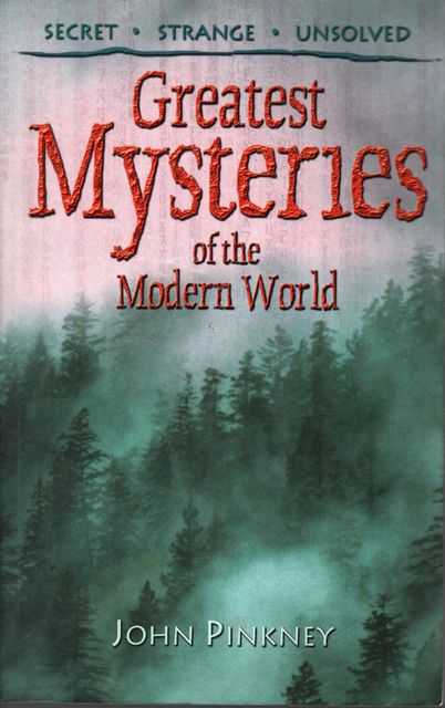 Greatest Mysteries of the Modern World