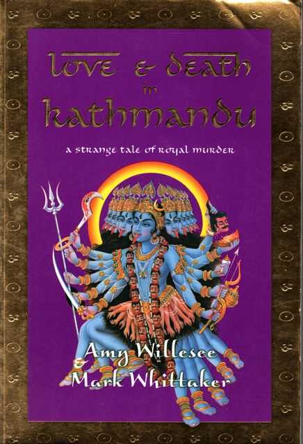 Love & Death in Kathmandu: A Strange Tale of Royal Murder