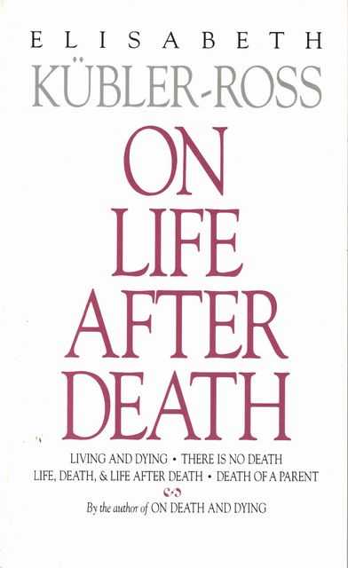 On Life After Death: Four Inspiration Essays