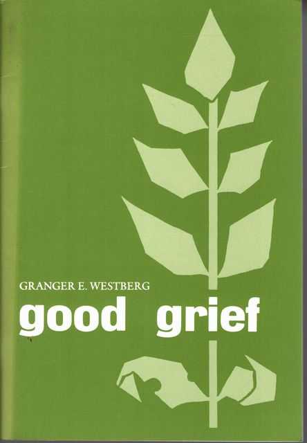 Good Grief: A Constructive Approach to the Problem of Loss