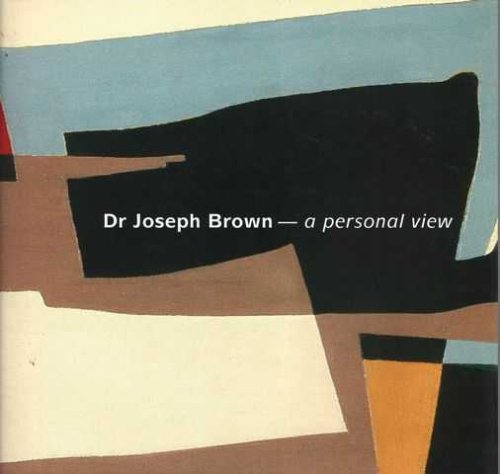 Dr Joseph Brown - A Personal View