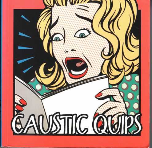 Caustic Quips