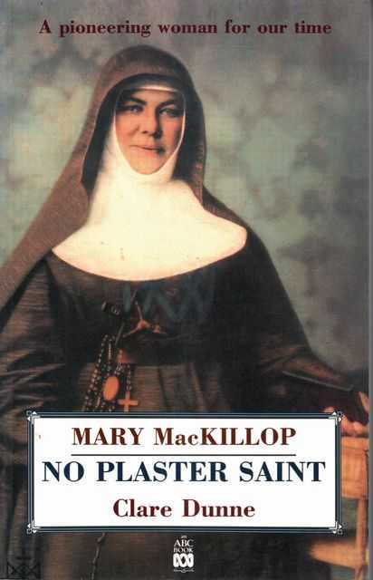 Mary MacKillop - No Plaster Saint