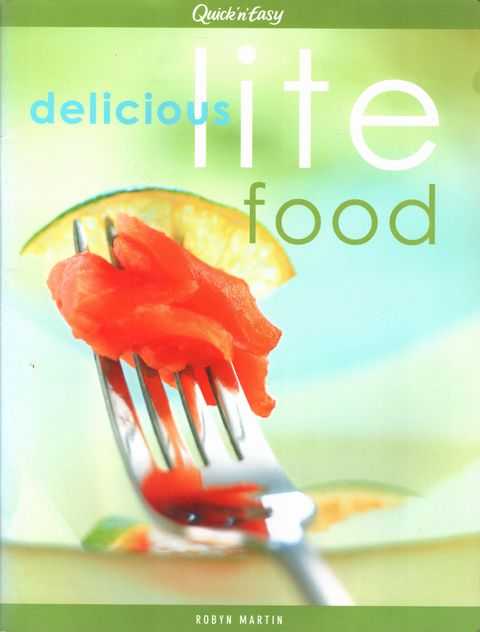 Delicious Lite Food [Quick 'n'Easy]
