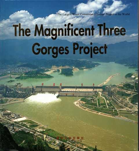 The Magnificent Three Gorges Project: The Largest Water Conservancy Pivotal Project in the World