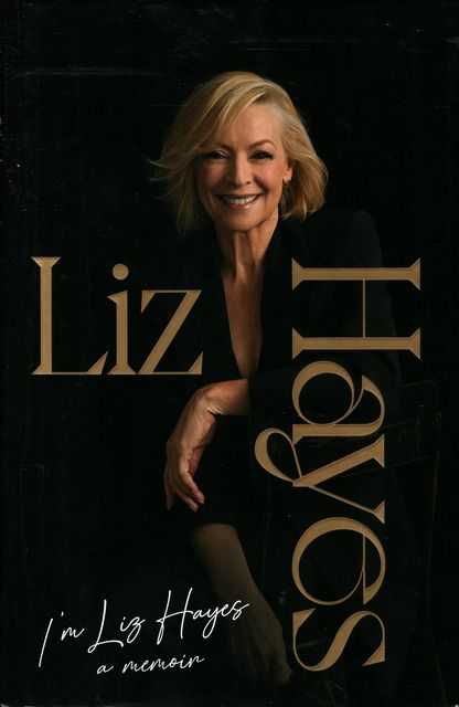I'm Liz Hayes - A Memoir