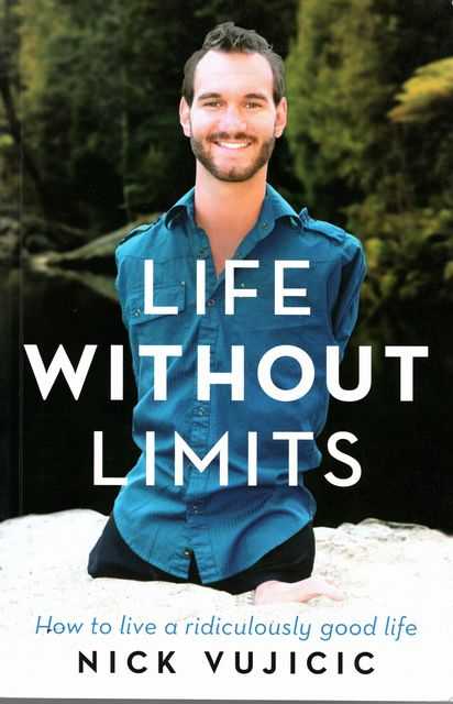 Life Without Limits: How To Live A Ridiculously Good Life