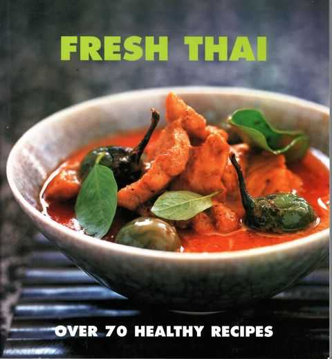 Fresh Thai - Over 70 Healthy Recipes