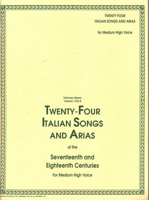 Twenty-Four Italian Songs and Arias of the Seventeenth and Eighteenth Centuries for Medium High Voice [Schirmer's Library of Musical Classics]