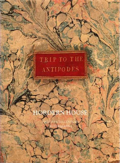 Trip to the Antipodes - Hordern House - Eighteenth Century Australiana
