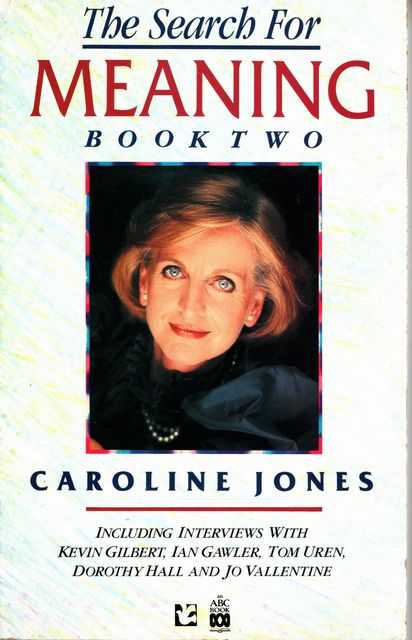 The Search for Meaning Book Two: Conversations with Caroline Jones