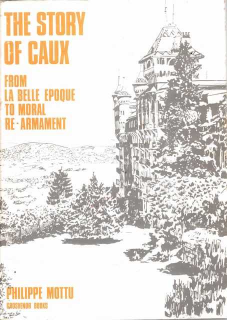 The Story of Caux - From Bell Epoque to Moral Re-Armament