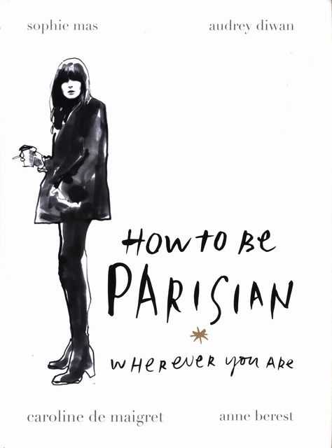 How To Be Parisian Wherever You Are