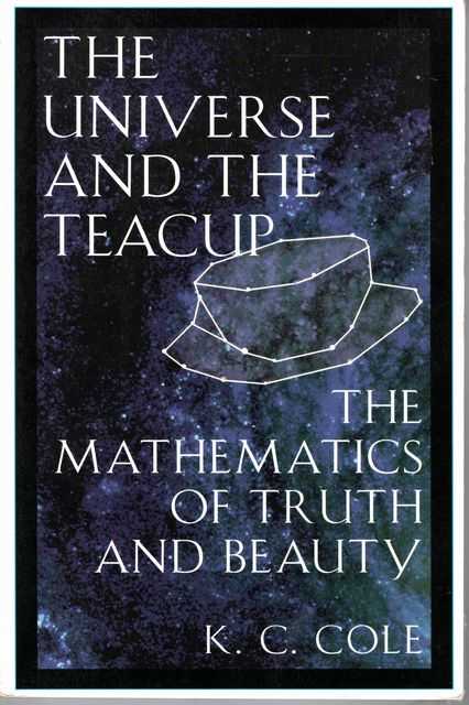 The Universe and the Teacup: The Mathematics of Truth and Beauty