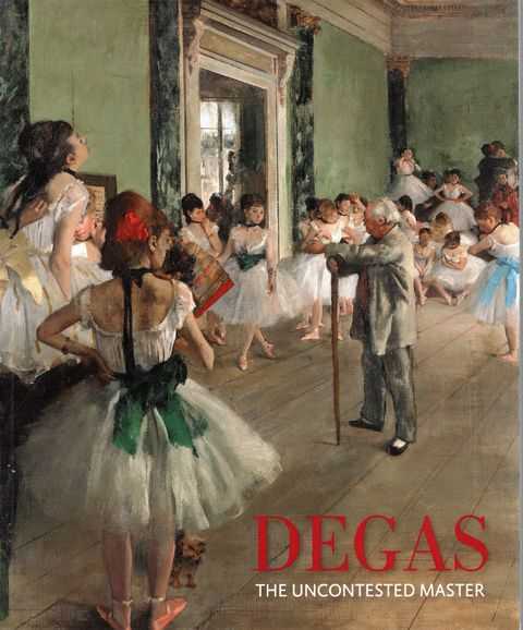 Degas: The Uncontented Master