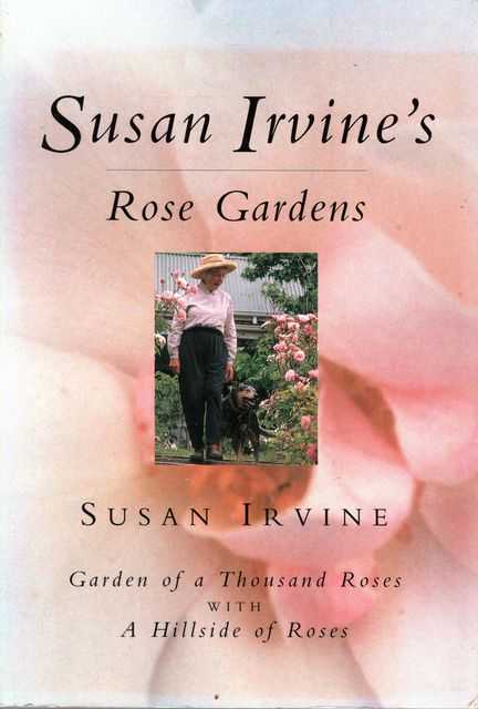 Susan Irvine's Rose Gardens with a description and illustrated list of Alister Clark roses