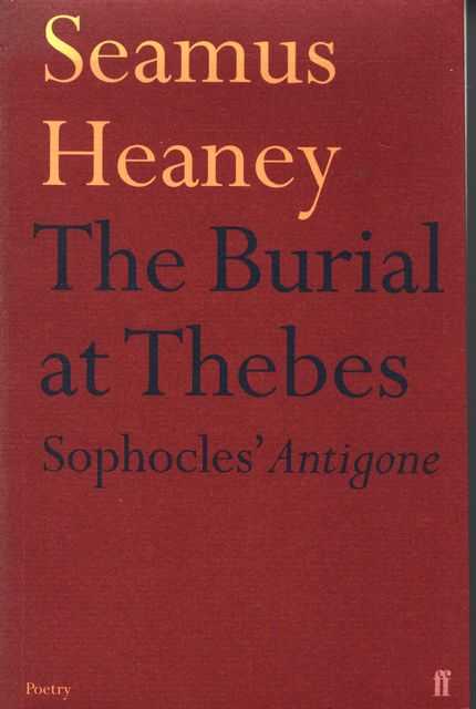 The Burial at Thebes - Sophocles' Antigone