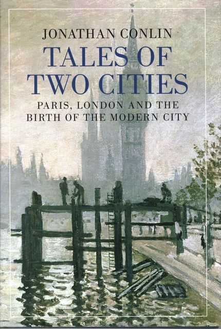 Tales of Two Cities: Paris, London and the Birth of the Modern City