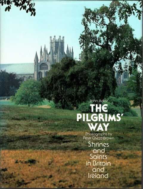 The Pilgrims' Way: Shrines and Saints in Britain and Ireland