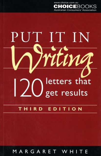 Put it in Writing: 120 Letters that Get Results