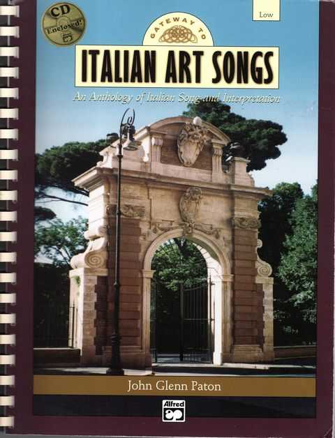 Gateway to Italian Art Songs: An Anthology of Italian Song and Interpretation [Low Voice] [CD Included]