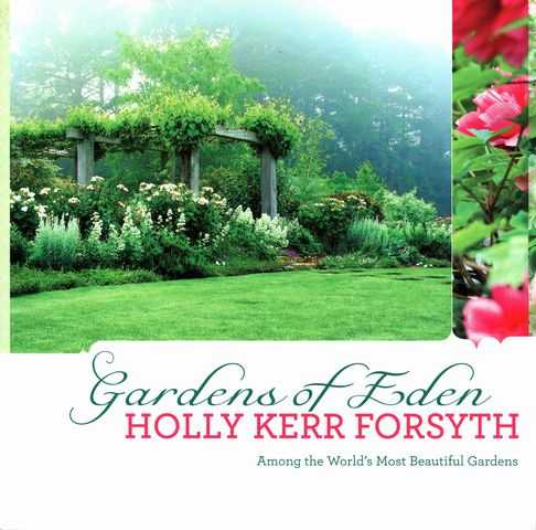 Gardens of Eden: Among The World's Most Beautiful Gardens