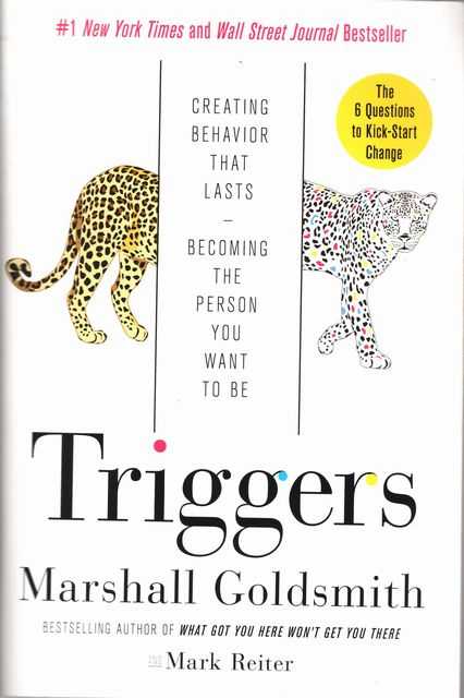 Triggers: Creating Behavior That Lasts--becoming the Person You Want to Be