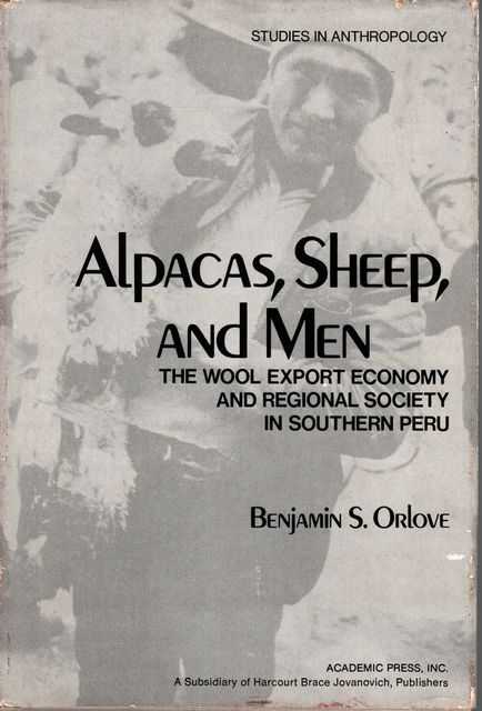 Alpacas, Sheep and Men: The Wool Export Economy and Regional Society of Southern Peru