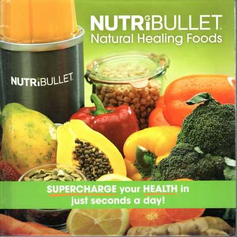 Nutribullet - Natural Healing Foods - Supercharge Your Health in Just Seconds A Day !