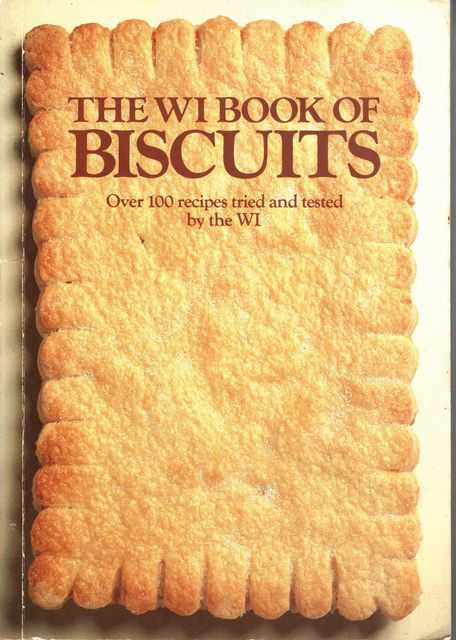 The WI Book of Biscuits: Over 100 Recipes Tried and Tested by the WI