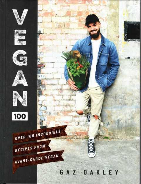 Vegan: Over 100 Incredible Recipes from Avant-Garde Vegan