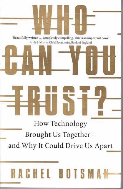 Who Can You Trust How Technology Brought Us Together - and Why it Could Drive Us Apart