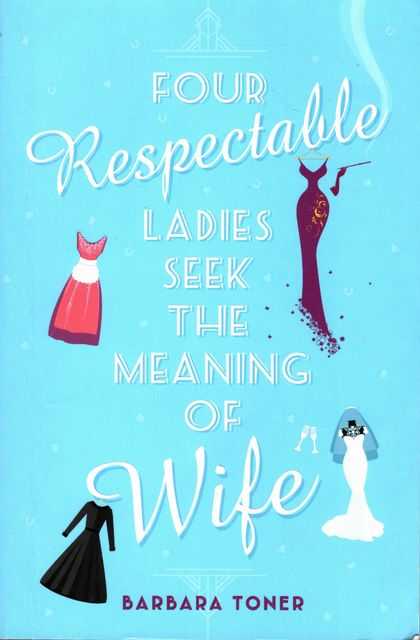 Four Respectable Ladies Seek The Meaning of Wife